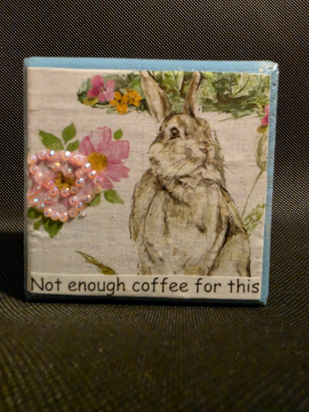 Bunny Desk Art Tile - 'Not enough coffee for this' - Blue Trim